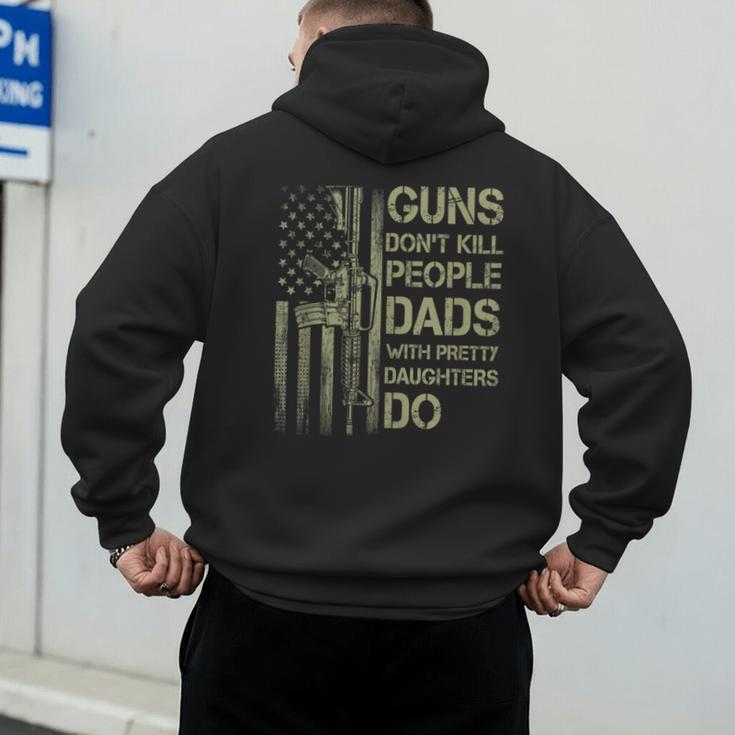 Guns Don't Kill People Dads With Pretty Daughters Humor Dad Men's Hoodie Back Print