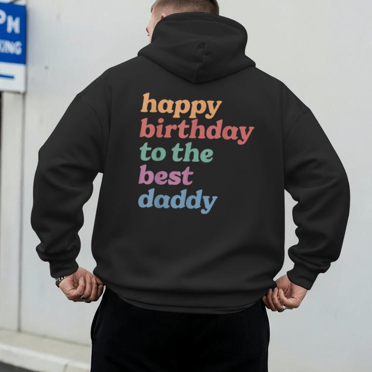 Happy Birthday To The Best Daddy Happy Birthday Dad Men's Hoodie Back Print