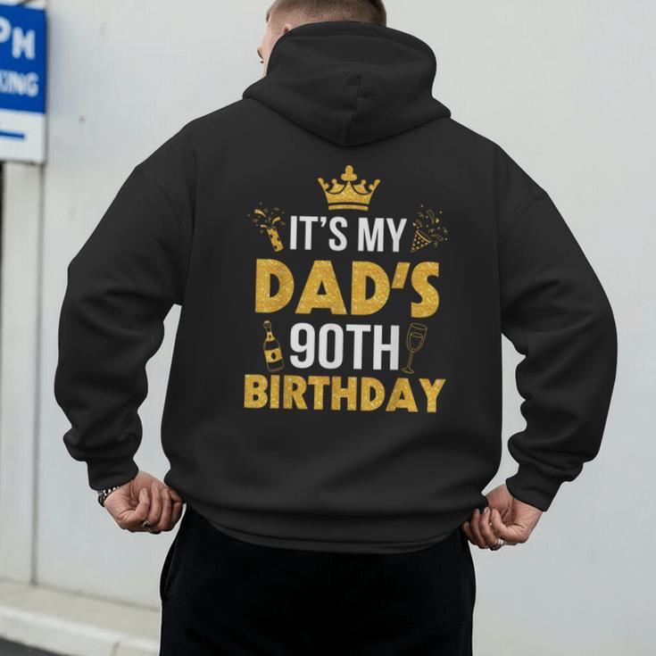 Happy Father Daddy 90 Years Old It's My Dad's 90th Birthday Men's Hoodie Back Print