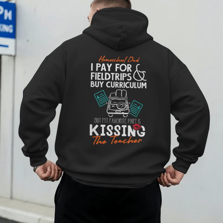 Homeschool Dad Kissing The Teacher Homeschool Dad Men Women Kids Men's Hoodie Back Print