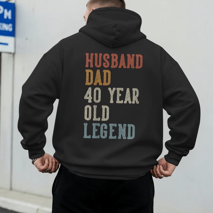 Husband Dad 40 Year Old Legend 40th Birthday Men's Hoodie Back Print