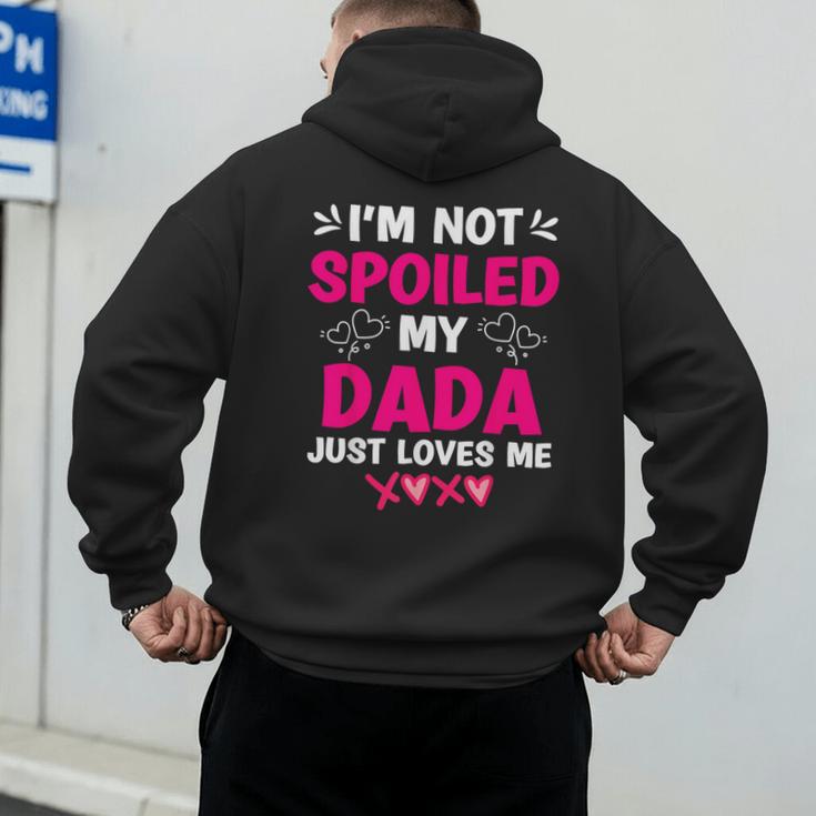 I'm Not Spoiled My Dada Just Loves Me Kids Girls Daughter Men's Hoodie Back Print
