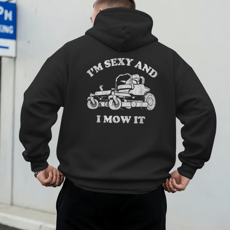I'm Sexy And I Mow It Riding Lawn Mower Dad Mowing Lawn Men's Hoodie Back Print