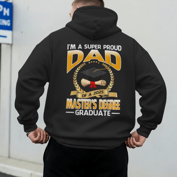 I'm A Super Proud Dad Of A 2025 Master's Degree Graduate Men's Hoodie Back Print I'm A Super Proud Dad Of A 2025 Master's Degree Graduate Men's Hoodie Back Print