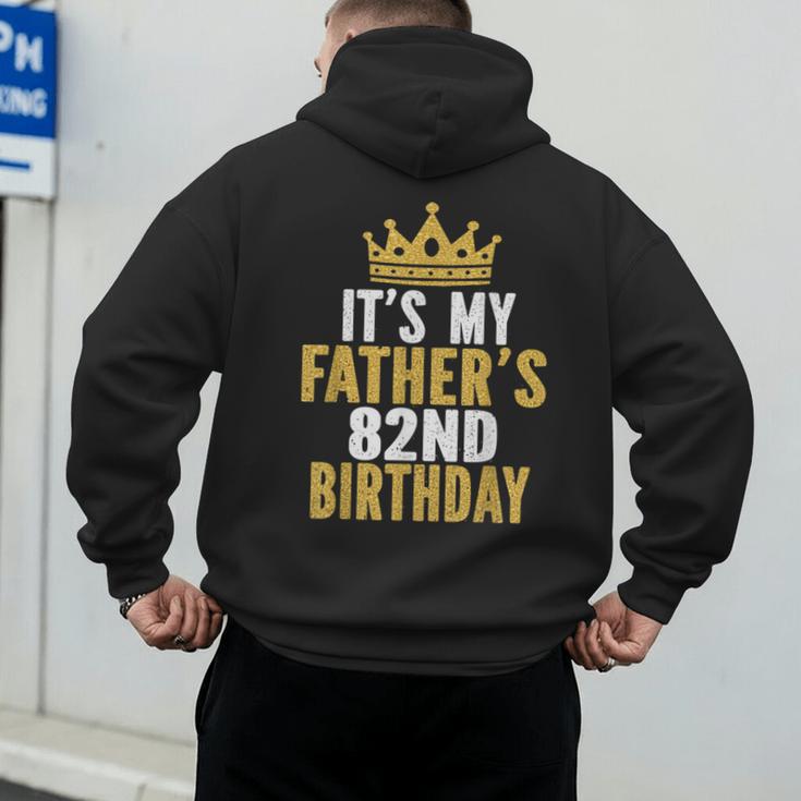 It's My Father's 82nd Birthday 82 Years Old Dad Men's Hoodie Back Print