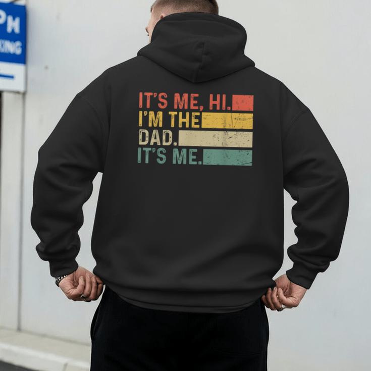 It's Me Hi I'm The Dad It's Me Dad Father's Day Retro Men's Hoodie Back Print