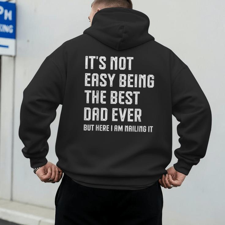 It's Not Easy Being The Best Dad Ever Fathers Day Dad Men's Hoodie Back Print It's Not Easy Being The Best Dad Ever Fathers Day Dad Men's Hoodie Back Print