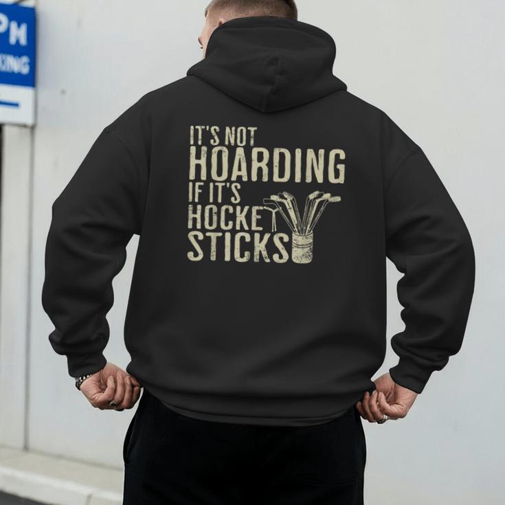 It's Not Hoarding If It's Hockey Sticks Tee Ice Hockey Dad Men's Hoodie Back Print
