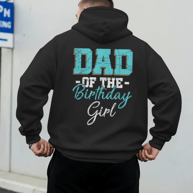 Kids Birthday Party Parent Birthday Girl Father Daddy Dad Men's Hoodie Back Print