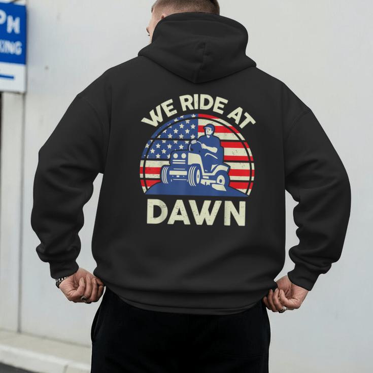 Lawn Mowing We Ride At Dawn Father Day Care Mower Dad Men's Hoodie Back Print