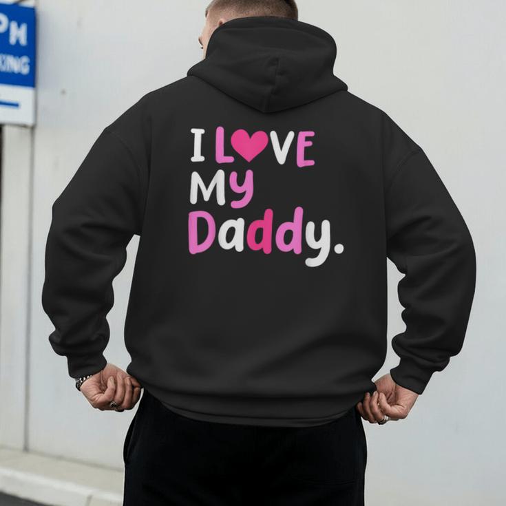 I Love My Daddy Best Dad Ever Father's Day Cool Kids Men's Hoodie Back Print