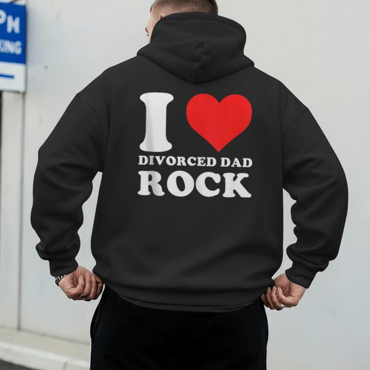 I Love Divorced Dad Rock Quote Men's Hoodie Back Print