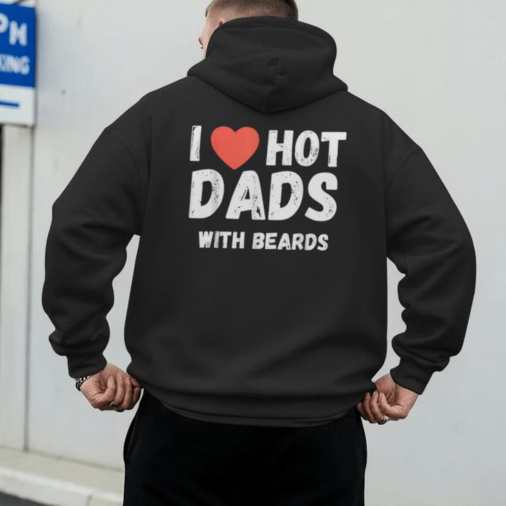 I Love Hot Dads With Beards I Heart Hot Dads Shirt Men's Hoodie Back Print