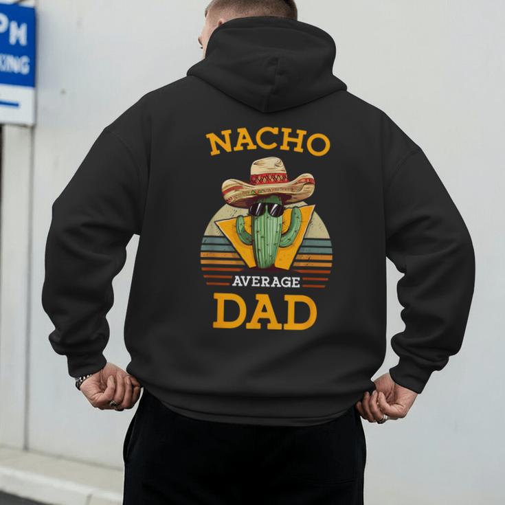 Nacho Average Dad Father Joke Vintage Cinco De Mayo Men's Hoodie Back Print