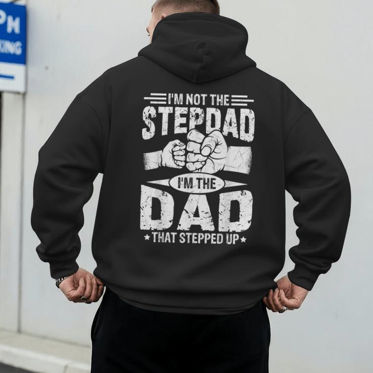Not The Stepdad Dad That Stepped Up Fathers Day 2025 Men's Hoodie Back Print