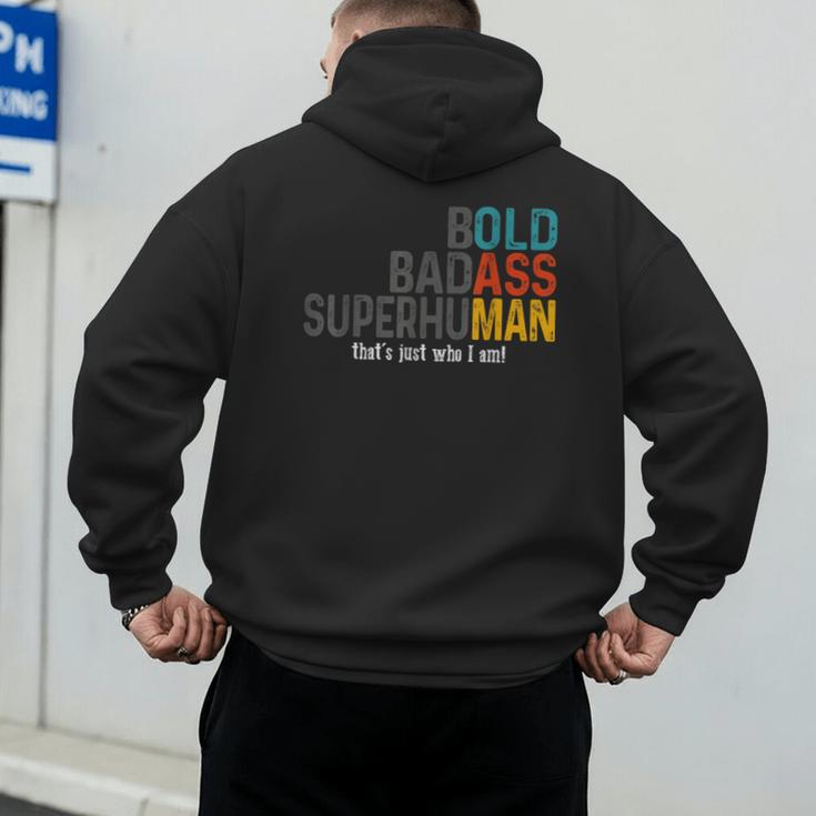 Old Man Saying Bold Badass Superhuman Gag Birthday Dad Men's Hoodie Back Print