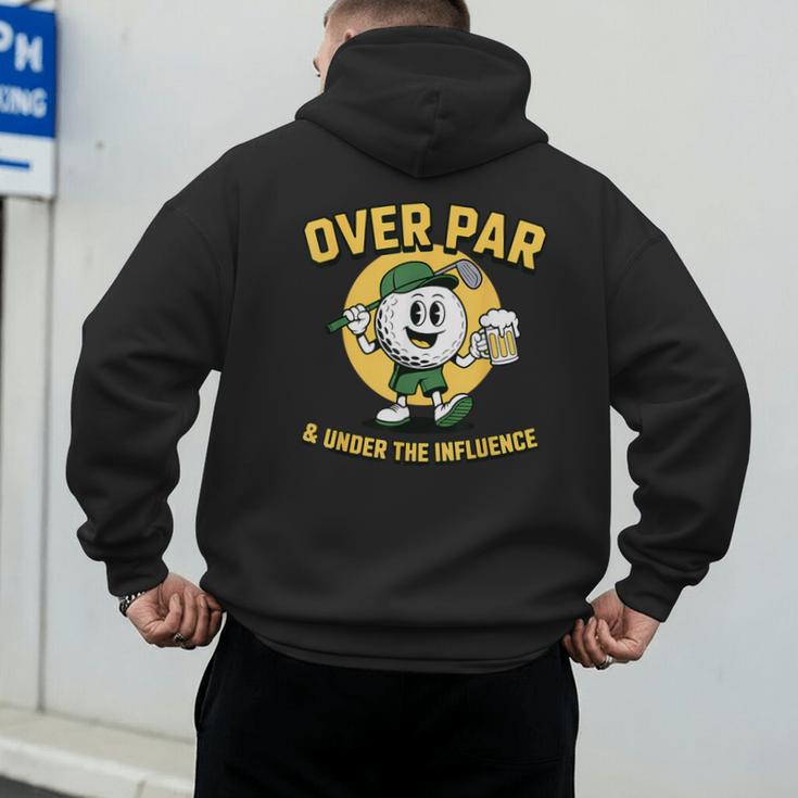 Over Par Under Influence Golf Dad Father Joke Men's Hoodie Back Print