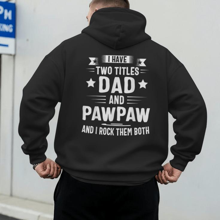 Pawpaw Shirt Pawpaw Shirts For Men Dad And Pawpaw Men's Hoodie Back Print