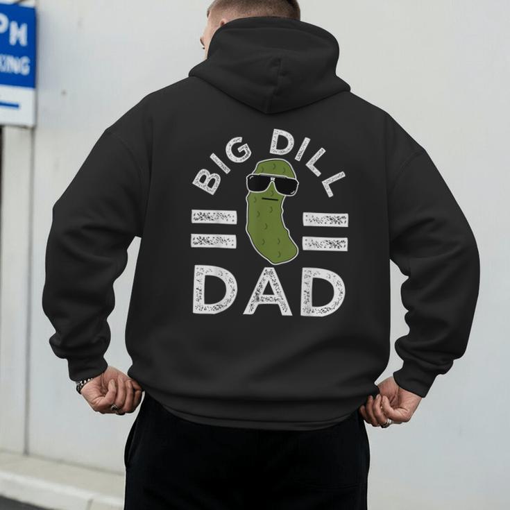 Pickle Pun Big Dill Dad Saying Dad Joke Father Humor Men's Hoodie Back Print Pickle Pun Big Dill Dad Saying Dad Joke Father Humor Men's Hoodie Back Print