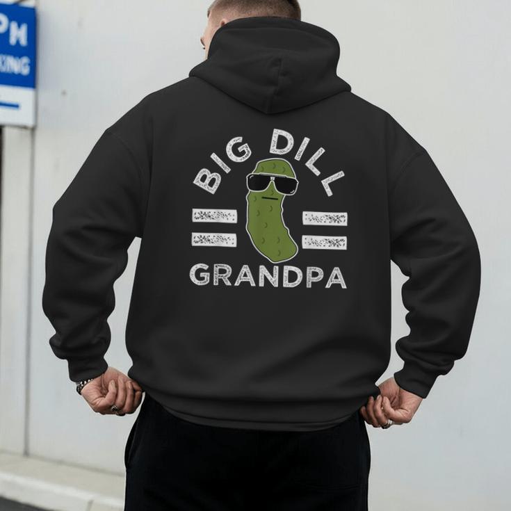 Pickle Pun Big Dill Grandpa Dad Joke Grandfather Humor Men's Hoodie Back Print Pickle Pun Big Dill Grandpa Dad Joke Grandfather Humor Men's Hoodie Back Print