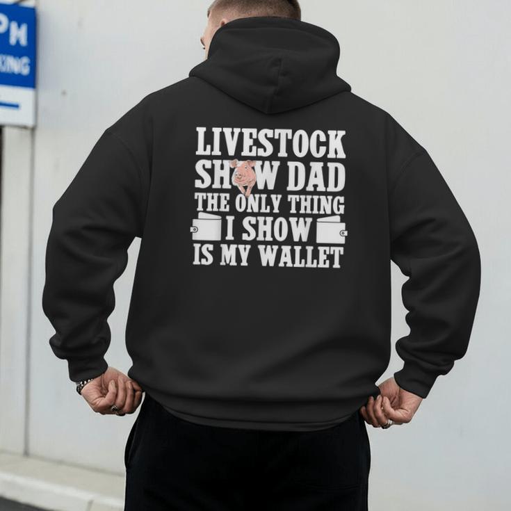 Pig Show Dad Pig Show Father Men's Hoodie Back Print Pig Show Dad Pig Show Father Men's Hoodie Back Print
