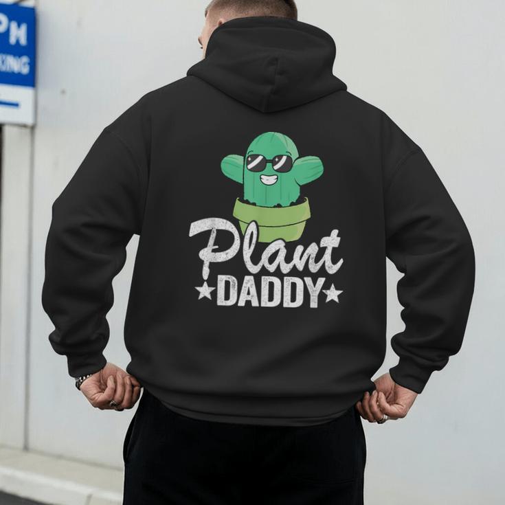 Plant Daddy Cactus Gardener Jokes Grandpa Plant Dad Men's Hoodie Back Print Plant Daddy Cactus Gardener Jokes Grandpa Plant Dad Men's Hoodie Back Print