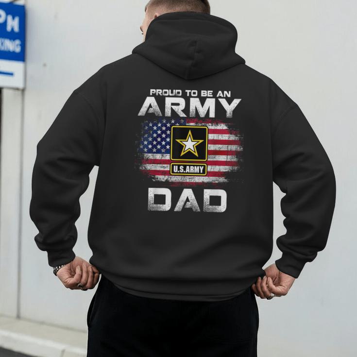 Proud To Be An Army Dad With American Flag Veteran Men's Hoodie Back Print