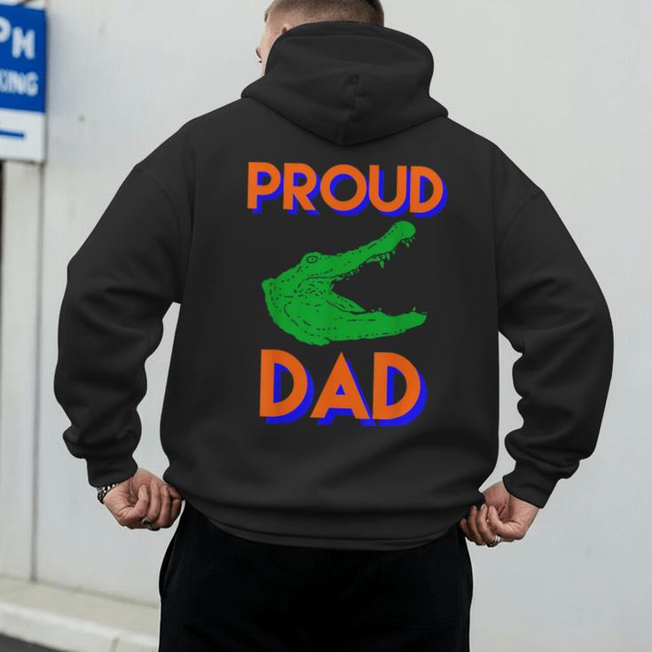Proud Dad Of A Gator Unique Idea For Fathers Day Men's Hoodie Back Print
