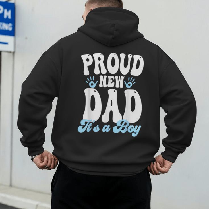 Proud New Dad It's A Boy Father To Be Soon To Be Dad Men's Hoodie Back Print