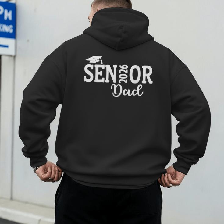 Proud Senior Dad 2026 Senior 2026 Dad Class Of 2026 Father Men's Hoodie Back Print