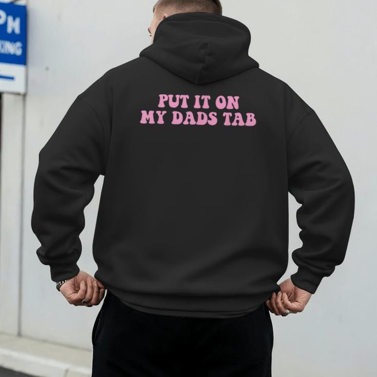 Put It On My Dads Tab Men's Hoodie Back Print Put It On My Dads Tab Men's Hoodie Back Print