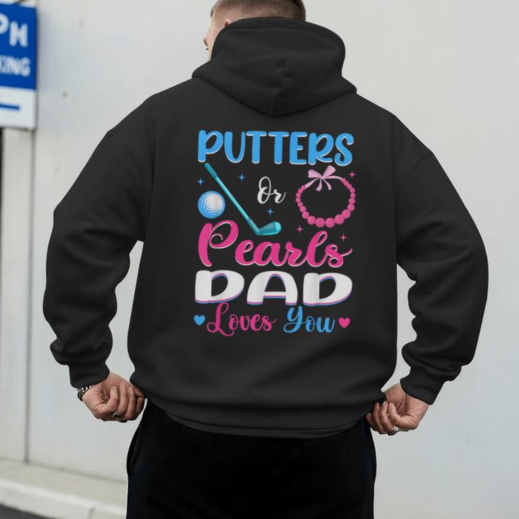 Putters Or Pearls Dad Loves You Gender Reveal Family Men's Hoodie Back Print