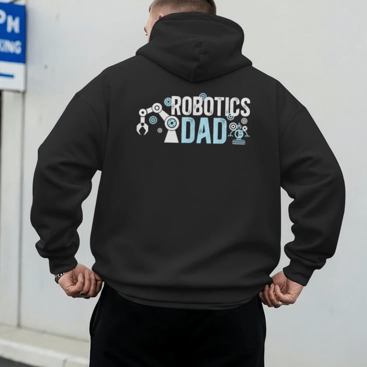 Robotics Dad Of A Robotics Engineer Dad Robotics Father Men's Hoodie Back Print