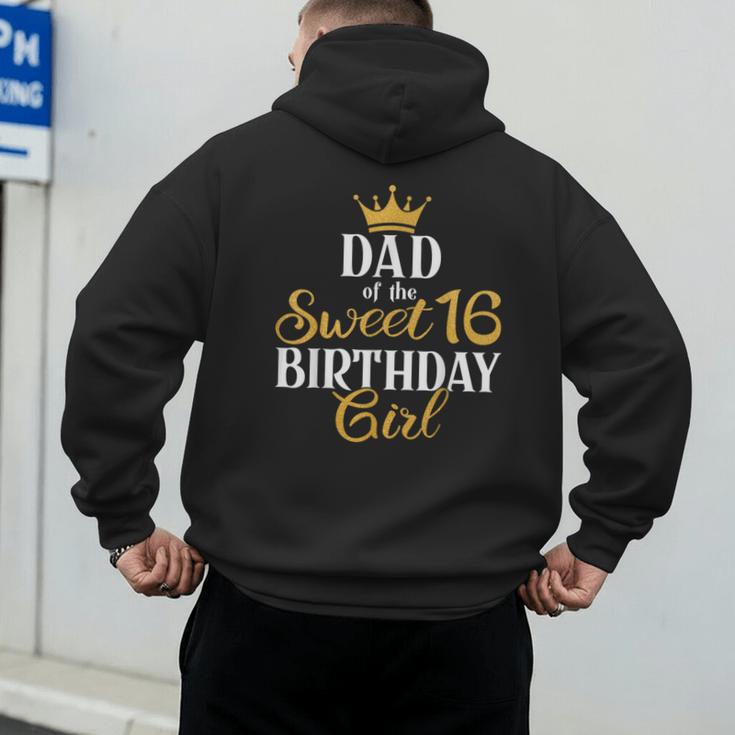 Sixteen Squad Bday Party Dad Of Sweet 16th Birthday Queen Men's Hoodie Back Print