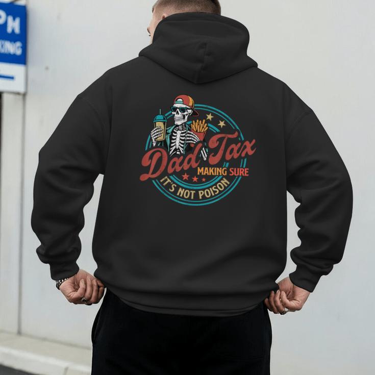 Skeleton Dad Tax Making Sure It's Not Poison Father's Day Men's Hoodie Back Print