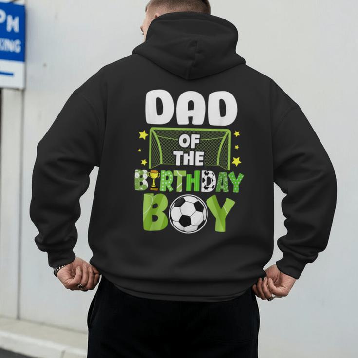 Soccer Dad Birthday Boy Party Soccer Family Matching Men's Hoodie Back Print