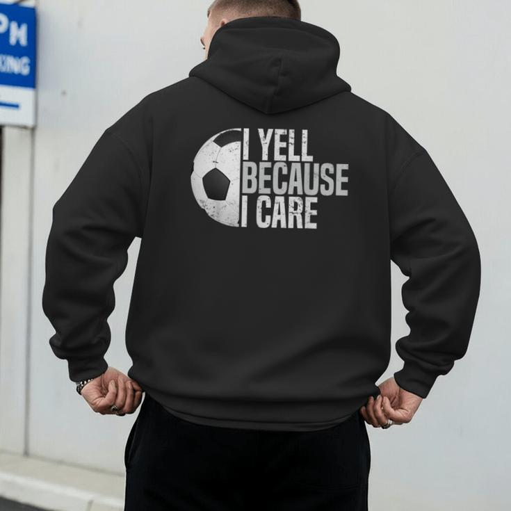Soccer Fan Humor I Yell Because I Care Soccer Dads Men's Hoodie Back Print