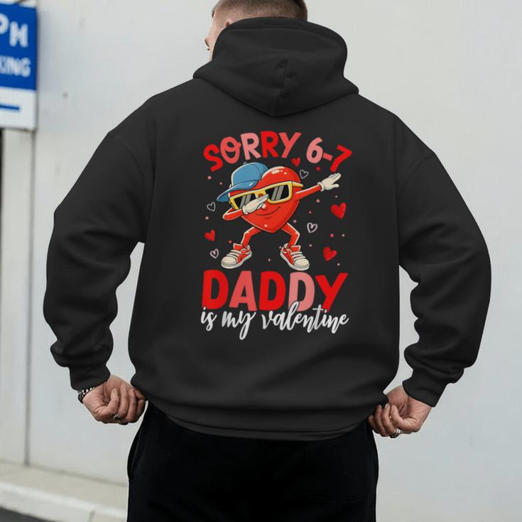 Sorry 67 Daddy Is My Valentine Six Seven Meme Kids 6 7 Dad Men's Hoodie Back Print