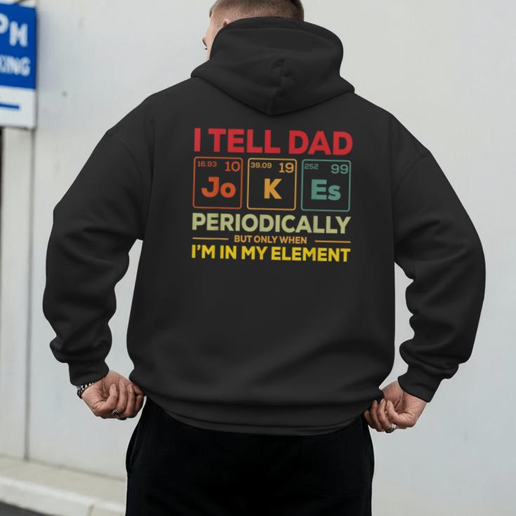 i Tell Dad Jokes Periodically But When I'm In My Elements Men's Hoodie Back Print i Tell Dad Jokes Periodically But When I'm In My Elements Men's Hoodie Back Print