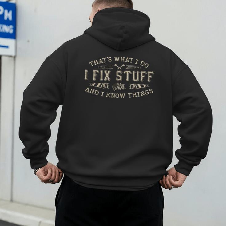 That's What I Do I Fix Stuff And I Know Things Dad Men's Hoodie Back Print That's What I Do I Fix Stuff And I Know Things Dad Men's Hoodie Back Print