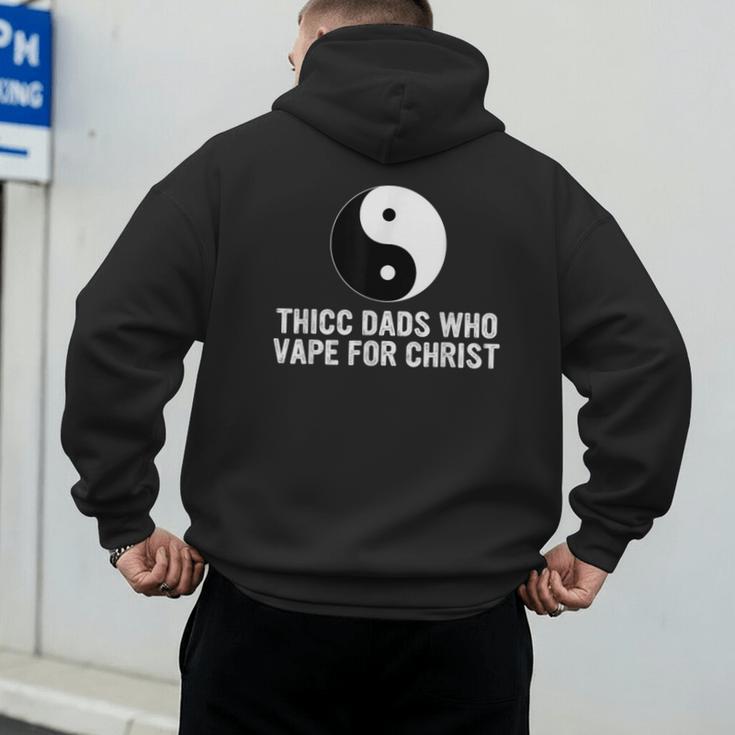Thicc Dads Who Vape For Christ Father Day Men's Hoodie Back Print Thicc Dads Who Vape For Christ Father Day Men's Hoodie Back Print
