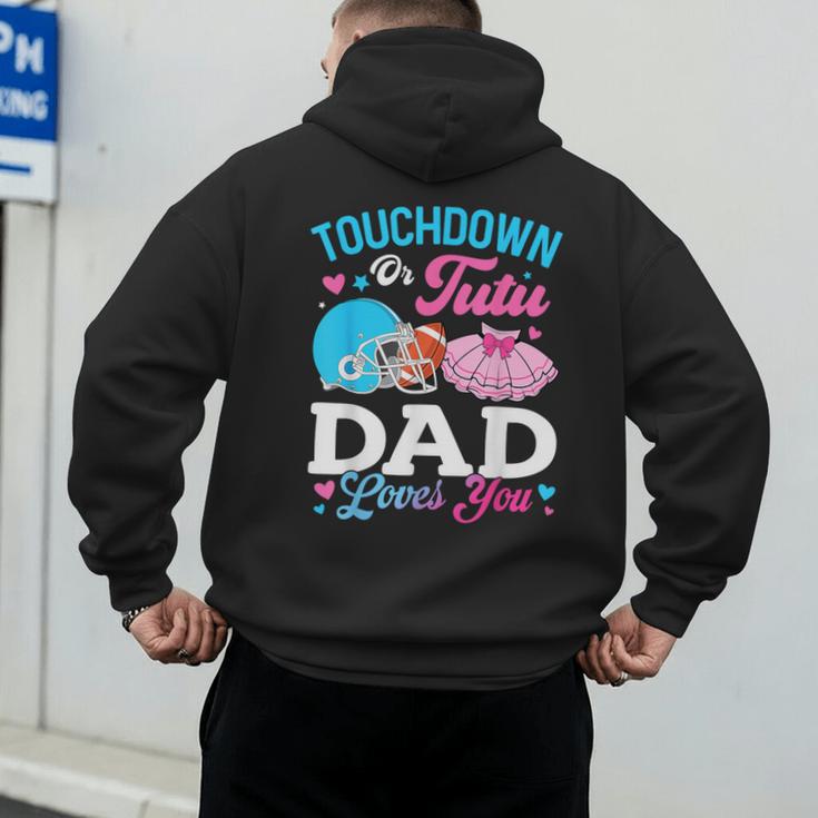 Touchdown Or Tutu Dad Loves You Gender Reveal Family Men's Hoodie Back Print