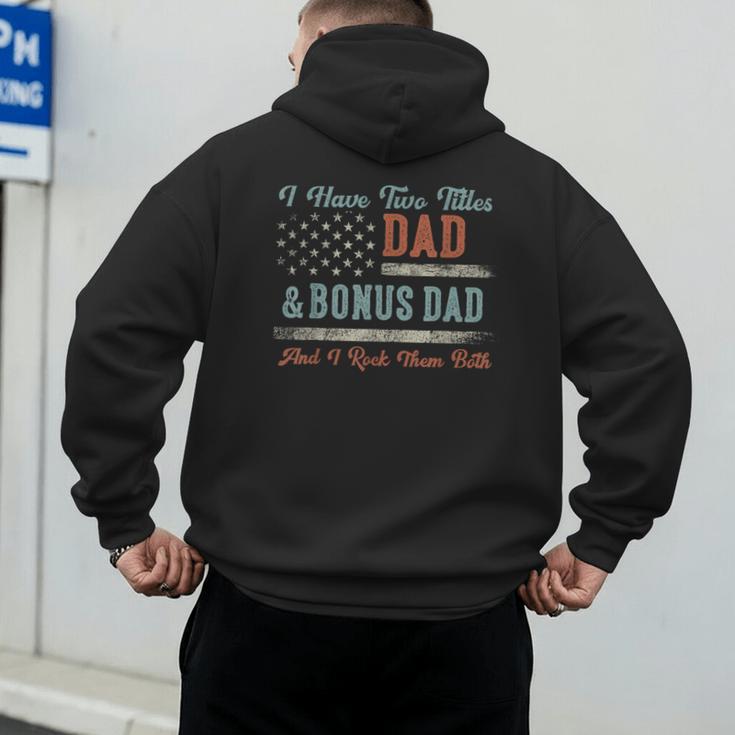 I Have Two Titles Dad & Bonus Dad I Rock Them Both Bonus Dad Men's Hoodie Back Print