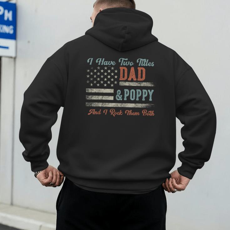 I Have Two Titles Dad & Poppy I Rock Them Both Poppy Men's Hoodie Back Print I Have Two Titles Dad & Poppy I Rock Them Both Poppy Men's Hoodie Back Print