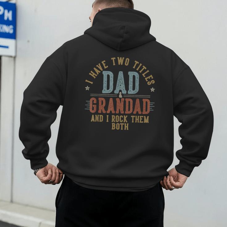 I Have Two Titles Dad And Grandad I Rock Them Both Grandad Men's Hoodie Back Print