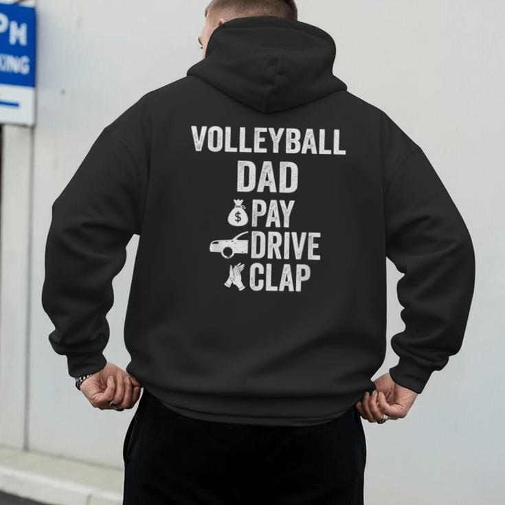 Volleyball Dad Pay Drive Clap Dad Of A Volleyball Player Dad Men's Hoodie Back Print