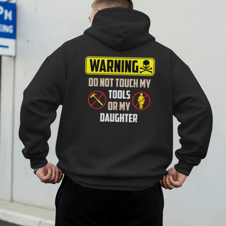 Warning Do Not Touch My Tools Or My Daughter Dad Men's Hoodie Back Print