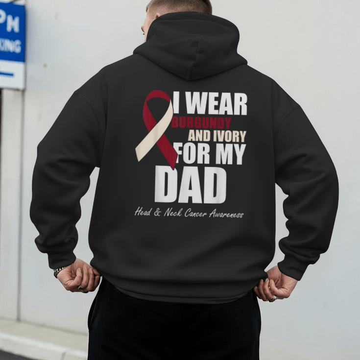 I Wear Burgundy Ivory For My Dad Oral Head Neck Cancer Men's Hoodie Back Print