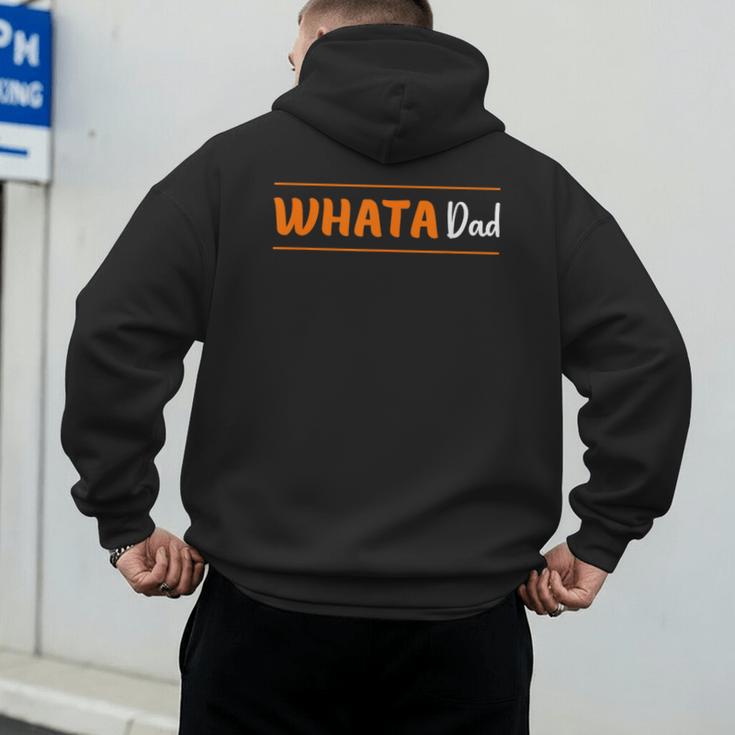 Whata Dad Men's Hoodie Back Print Whata Dad Men's Hoodie Back Print