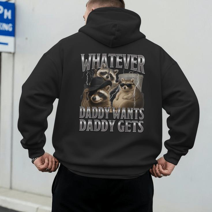 Whatever Daddy Wants Daddy Gets Raccoon Alpha Meme Men's Hoodie Back Print